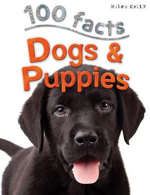 100 Facts Dogs & Puppies - De La Bedoyere Camilla