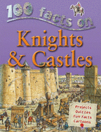 100 Facts - Knights & Castles - Kelly, Miles