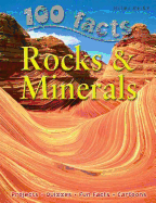 100 Facts Rocks & Minerals: Become a Geologist and Learn All about the Rocks and Mineral