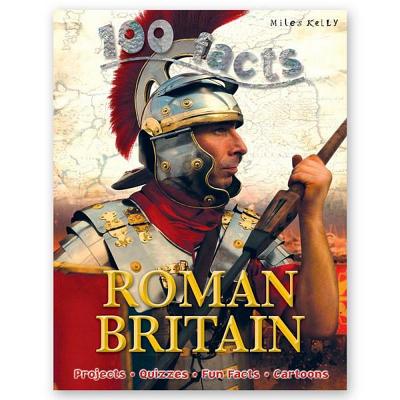 100 Facts Roman Britain - Kelly, Richard