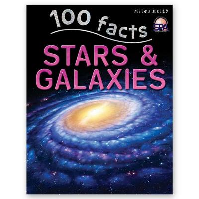 100 Facts Stars & Galaxies - Kelly Miles