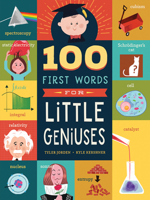 100 First Words for Little Geniuses - Jorden, Tyler, and Kershner, Kyle (Illustrator)