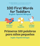 100 First Words for Toddlers: English-Spanish Bilingual: 100 Primeras Palabras Para Nios Pequeos: Ingl?s - Espaol Biling?e
