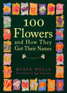 100 Flowers and How They Got Their Names