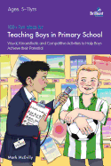 100+ Fun Ideas for Teaching Boys: Visual, Kinaesthetic and Competitive Activities to Help Boys Achieve Their Potential