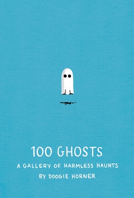 100 Ghosts: A Gallery of Harmless Haunts - 