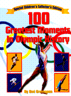 100 Greatest Moments in Olympic History - Greenspan, Bud, and Allerton, Colby (Editor)