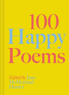 100 Happy Poems: To raise your spirits every day