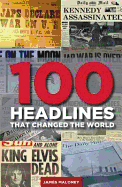 100 Headlines That Changed The World