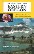 100 Hikes/Travel Guide: Eastern Oregon