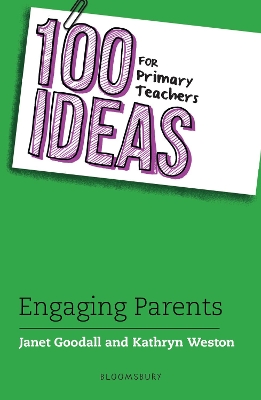 100 Ideas for Primary Teachers: Engaging Parents - Goodall, Janet, Dr., and Weston, Kathryn