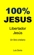 100% Jesus: Libertador Jes·s