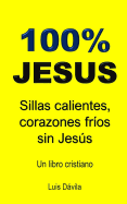 100% Jesus: Sillas calientes, corazones fr?os sin Jes·s