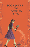 100+ Jokes to Offend Men