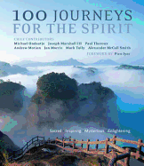 100 Journeys For the Spirit: Sacred * Inspiring * Mysterious * Enlightening