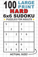 100 Large Print Hard 6x6 Sudoku Puzzles for Adults: Only One Puzzle Per Page! (Pocket 6"x9" Size)