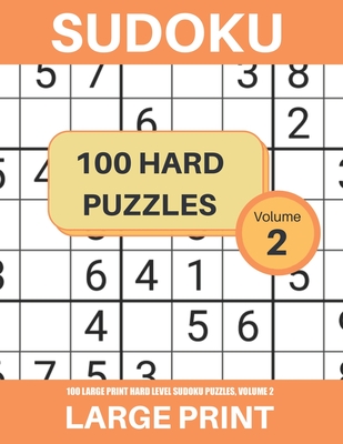 100 Large Print Hard Level Sudoku Puzzles, Volume 2: Puzzle Book for Adults, Seniors, Advanced Players - Garrison, James R