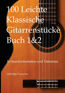 100 Leichte Klassische Gitarrenst?cke Buch 1&2: In Standardnotation und Tabulatur