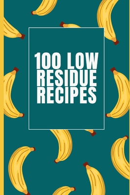 100 Low Residue Recipes - Perry, Stephen