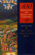 100 Meditations for Advent and Christmas: Selected from the Upper Room Daily Devotional Guide