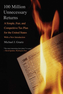 100 Million Unnecessary Returns: A Simple, Fair, and Competitive Tax Plan for the United States; With a New Introduction