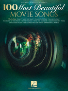 100 Most Beautiful Movie Songs Piano/Vocal/Guitar Songbook Sheet Music for Iconic Film Themes Easy Arrangements for All Skill Levels Popular Movie Music