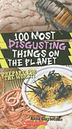 100 Most Disgusting Things on the Planet