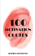 100 motivation book: An encouraging book for men and women