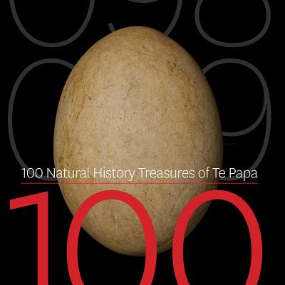 100 Natural History Treasures of Te Papa: 100 Amazing Objects from the Te Papa Natural History Collection - Waugh, Dr. Susan