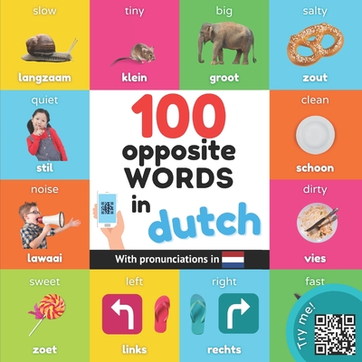 100 opposite words in dutch: Bilingual picture book for kids: english / dutch with pronunciations - Yukibooks