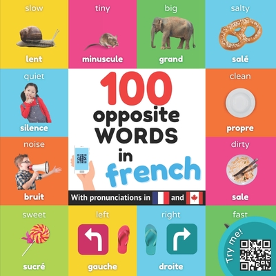 100 opposite words in french: Bilingual picture book for kids: english / french with pronunciations - Yukibooks