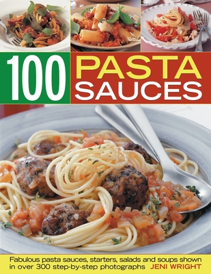 100 Pasta Sauces - Wright, Jeni