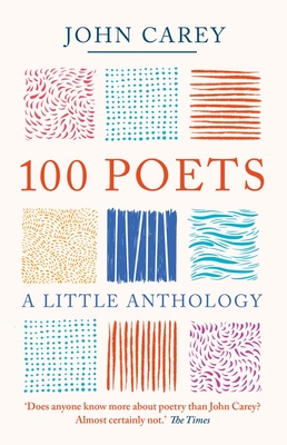 100 Poets: A Little Anthology - Carey, John