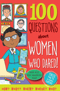 100 Questions about Women Who Dared