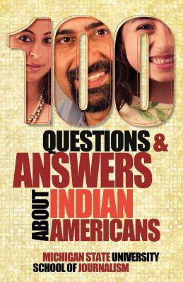 100 Questions and Answers about Indian Americans - Michigan State School of Journalism