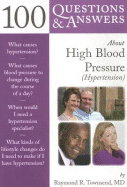 100 Questions & Answers about High Blood Pressure (Hypertension) - Townsend, Raymond R