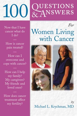100 Questions & Answers for Women Living with Cancer: A Practical Guide for Survivorship: . - Krychman, Michael L