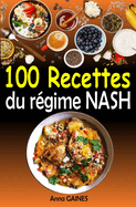 100 Recettes du rgime NASH: Une Collection Culinaire Complte pour la Maladie du Foie Gras Non Alcoolique - Nourrir Votre Foie avec Amour