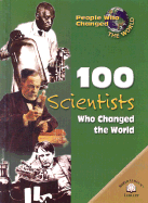 100 Scientists Who Changed the World