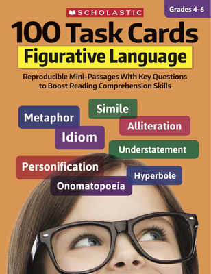 100 Task Cards: Figurative Language: Reproducible Mini-Passages with Key Questions to Boost Reading Comprehension Skills - Martin, Justin McCory, and Ghiglieri, Carol
