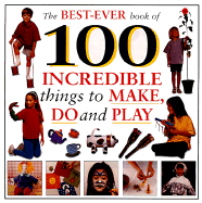 100 Things for Kids to Make and Do - Elliott, Marion, and Fitzsimmons, Cecilia, and Boase, Petra