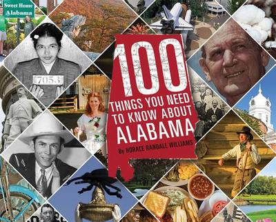 100 Things You Need to Know about Alabama - Williams, Horace Randall