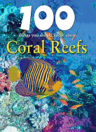 100 Things You Should Know about Coral Reefs