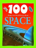 100 Things You Should Know about Space - Becklake, Sue, and Bond, Peter (Consultant editor)