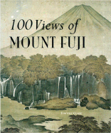 100 Views of Mount Fuji - Clark, Timothy