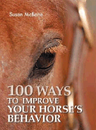 100 Ways to Improve Your Horse's Behavior