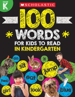 100 Words for Kids to Read in Kindergarten Workbook - Scholastic Teacher Resources, and Scholastic (Editor)