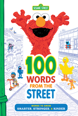 100 Words from the Street: Words to Grow Smarter, Stronger, & Kinder - Sesame Workshop, and Guendelsberger, Erin