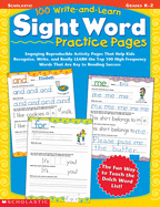 100 Write-And-Learn Sight Word Practice Pages: Engaging Reproducible Activity Pages That Help Kids Recognize, Write, and Really Learn the Top 100 High-Frequency Words That Are Key to Reading Success