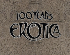 100 Years of Erotica: A Photographic Portfolio of Mainstream American Culture from 1845 to 1945 - Aratow, Paul